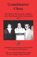 Grandmaster Chess: The Book of the Louis D. Statham Lone Pine Masters-Plus Tournament 1975