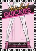 Wicked Quickies: 52 Ways to Get It on Anytime, Anywhere