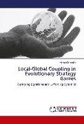Local-Global Coupling in Evolutionary Strategy Games
