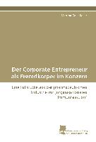 Der Corporate Entrepreneur als Fremdkörper im Konzern
