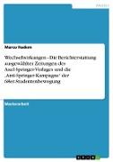 Wechselwirkungen - Die Berichterstattung ausgewählter Zeitungen des Axel-Springer-Verlages und die ¿Anti-Springer-Kampagne¿ der 68er-Studentenbewegung