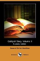 Gallipoli Diary, Volume II (Illustrated Edition) (Dodo Press)