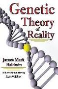 Genetic Theory of Reality