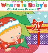 Where Is Baby's Christmas Present?: A Lift-The-Flap Book