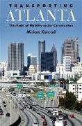 Transporting Atlanta: The Mode of Mobility Under Construction