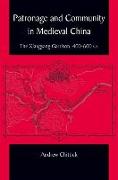 Patronage and Community in Medieval China: The Xiangyang Garrison, 400-600 Ce