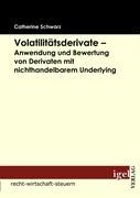 Volatilitätsderivate ¿ Anwendung und Bewertung von Derivaten mit nichthandelbarem Underlying