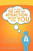 How to Make the Law of Attraction Work for You