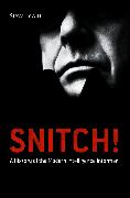 Snitch!: A History of the Modern Intelligence Informer