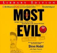 Most Evil: Avenger, Zodiac, and the Further Serial Murders of Dr. George Hill Hodel