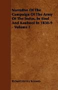 Narrative of the Campaign of the Army of the Indus, in Sind and Kaubool in 1838-9 - Volume I