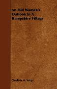 An Old Woman's Outlook in a Hampshire Village