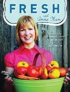 Fresh with Anna Olson: Seasonally Inspired Recipes to Share with Family and Friends