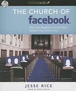 The Church of Facebook: How the Hyperconnected Are Redefining Community
