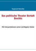 Das politische Theater Bertolt Brechts