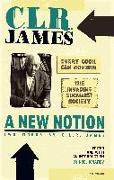 A New Notion: Two Works by C.L.R. James