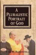 A Pluralistic Portrait of God