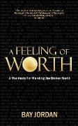 A Feeling of Worth - a manifesto for mending our broken world