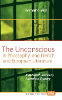 The Unconscious in Philosophy, and French and European Literature: Nineteenth and Early Twentieth Century