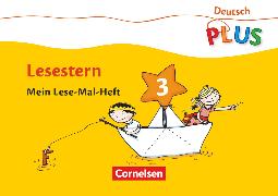 Deutsch plus - Grundschule, Lese-Mal-Hefte, Lesestern, Arbeitsheft 3