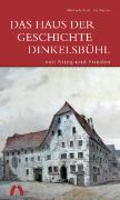 Das Haus der Geschichte Dinkelsbühl - Von Krieg und Frieden