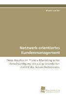 Netzwerk-orientiertes Kundenmanagement