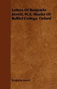 Letters of Benjamin Jowett, M.A. Master of Balliol College, Oxford
