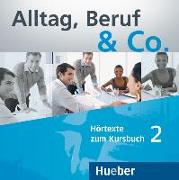 Alltag, Beruf & Co. 2. Audio-CD zum Kursbuch
