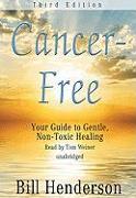 Cancer-Free: Your Guide to Gentle, Non-Toxic Healing