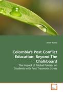 Colombia's Post Conflict Education: Beyond The Chalkboard