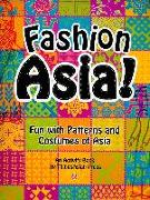 Fashion Asia!: Fun with Patterns and Costumes of Asia