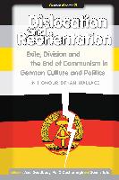 Dislocation and Reorientation: Exile, Division and the End of Communism in German Culture and Politics