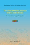 The 1998-2000 War Between Eritrea and Ethiopia: An International Legal Perspective