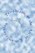 Periphrasis, Or the Art of Circumlocution