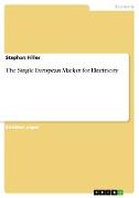 The Single European Market for Electricity