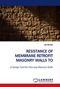 RESISTANCE OF MEMBRANE RETROFIT MASONRY WALLS TO LATERAL PRESSURE