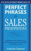 Perfect Phrases for Sales Presentations: Hundreds of Ready-to-Use Phrases for Delivering Powerful Presentations That Close Every Sale