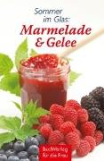 Sommer im Glas: Marmelade & Gelee