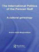 The International Politics of the Persian Gulf