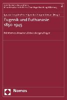 Eugenik und Euthanasie 1850 - 1945