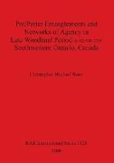 Pot/Potter Entanglements and Networks of Agency in Late Woodland Period (C. Ad 900-1300) Southwestern Ontario, Canada