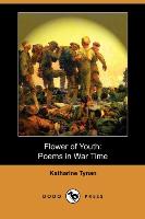 Flower of Youth: Poems in War Time (Dodo Press)