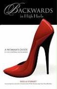 Backwards in High Heels: A Woman's Guide to Succeeding in Business