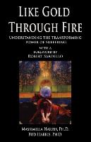 Like Gold Through Fire: Understanding the Transforming Power of Suffering