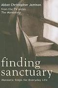 Finding Sanctuary: Monastic Steps for Everyday Life