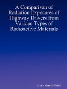 A Comparison of Radiation Exposures of Highway Drivers from Various Types of Radioactive Materials