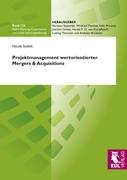 Projektmanagement wertorientierter Mergers & Acquisitions