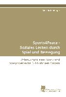 Sports4Peace - Soziales Lernen durch Spiel und Bewegung