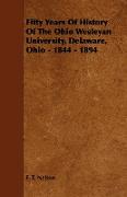 Fifty Years of History of the Ohio Wesleyan University, Delaware, Ohio - 1844 - 1894