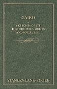 Cairo - Sketches of Its History, Monuments and Social Life